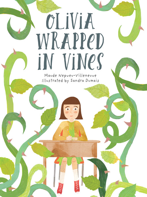 Title details for Olivia Wrapped in Vines by Maude Nepveu-Villeneuve - Wait list